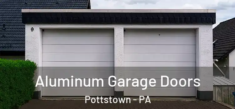  Aluminum Garage Doors Pottstown - PA