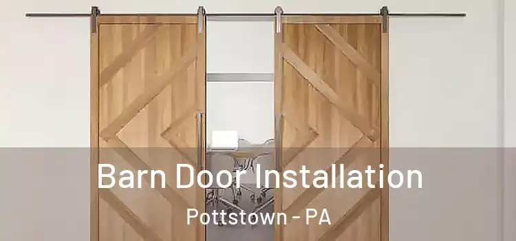  Barn Door Installation Pottstown - PA