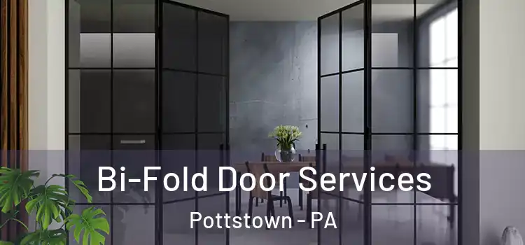 Bi-Fold Door Services Pottstown - PA
