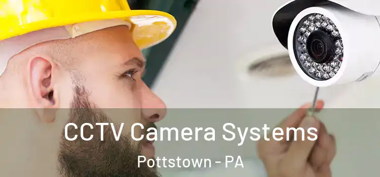  CCTV Camera Systems Pottstown - PA