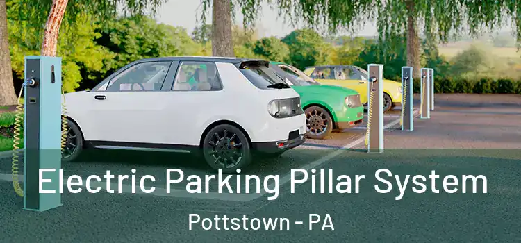 Electric Parking Pillar System Pottstown - PA