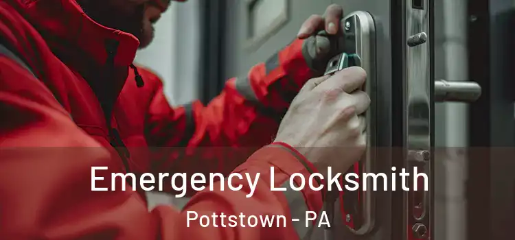 Emergency Locksmith Pottstown - PA