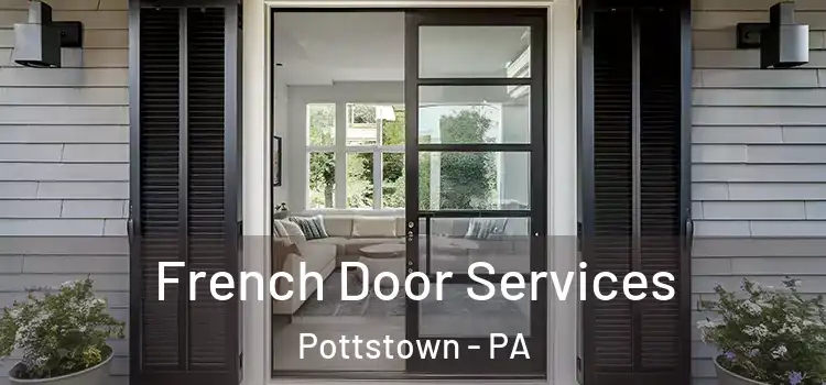 French Door Services Pottstown - PA