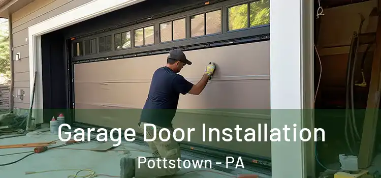  Garage Door Installation Pottstown - PA