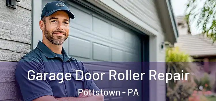  Garage Door Roller Repair Pottstown - PA