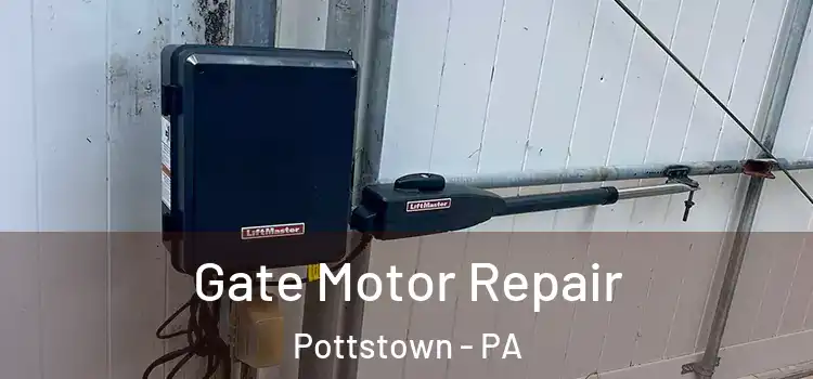 Gate Motor Repair Pottstown - PA