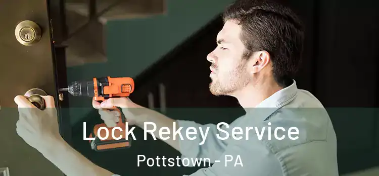 Lock Rekey Service Pottstown - PA