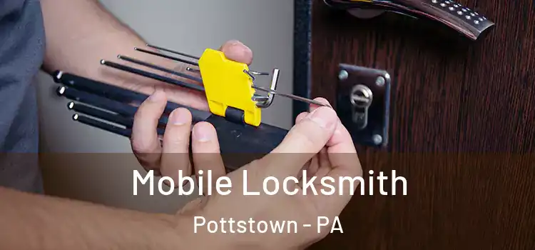  Mobile Locksmith Pottstown - PA