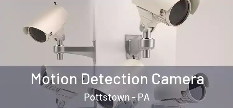  Motion Detection Camera Pottstown - PA